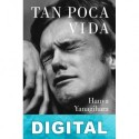 Tan poca vida Hanya Yanagihara