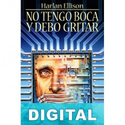 No tengo boca y debo gritar Harlan Ellison