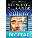 No tengo boca y debo gritar Harlan Ellison