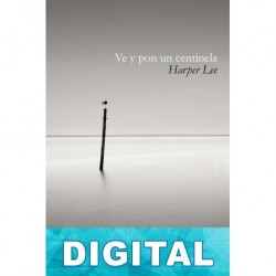 Ve y pon un centinela Harper Lee