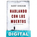 Hablando con los muertos Harry Bingham