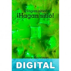 ¡Hagan sitio! ¡Hagan sitio! Harry Harrison