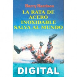 La Rata de Acero Inoxidable salva al mundo Harry Harrison