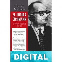 El juicio a Eichmann: Causa Penal 40/61 Harry Mulisch