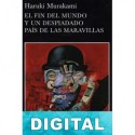 El fin del mundo y un despiadado país de las maravillas Haruki Murakami