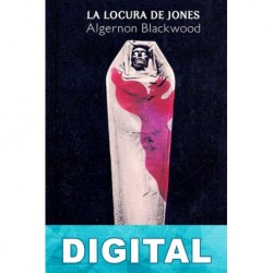 La locura de Jones Algernon Blackwood