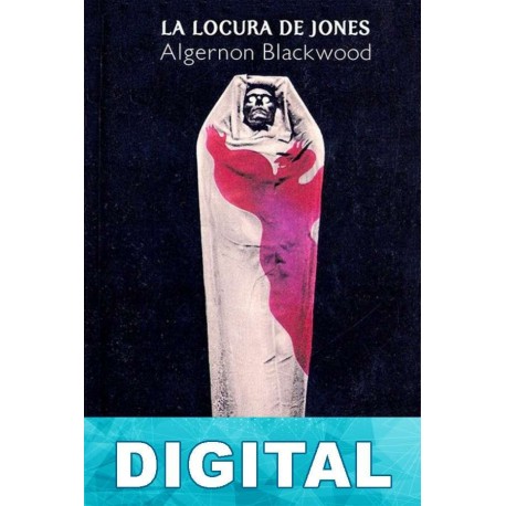 La locura de Jones Algernon Blackwood