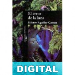 El error de la luna Héctor Aguilar Camín