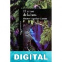 El error de la luna Héctor Aguilar Camín
