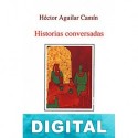 Historias conversadas Héctor Aguilar Camín