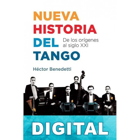 Nueva historia del tango Héctor Benedetti