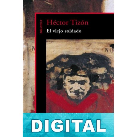 El viejo soldado Héctor Tizón