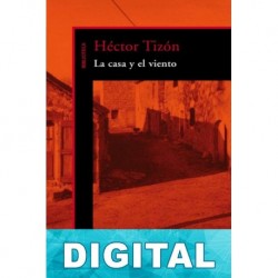 La casa y el viento Héctor Tizón