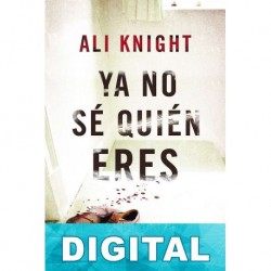 Ya no sé quién eres Ali Knight