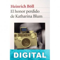 El honor perdido de Katharina Blum Heinrich Böll