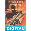 Yo volé para el Führer Heinz Knoke