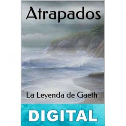 Atrapados. La leyenda de Gaeth Helen Amelia Sanz Barriga