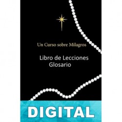 Un curso sobre milagros - Libro de lecciones. Glosario Helen Schucman