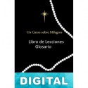 Un curso sobre milagros - Libro de lecciones. Glosario Helen Schucman