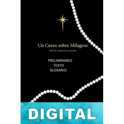 Un curso sobre milagros - Preliminares. Texto. Glosario Helen Schucman