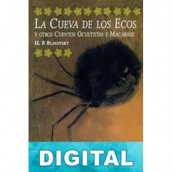 La cueva de los ecos y otros cuentos ocultistas y macabros Helena Petrovna Blavatsky