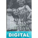 Esta niña debe vivir. Tres cuadernos 1941-1944 Helene Holzman