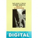 No hay cielo sobre Berlín Helga Schneider
