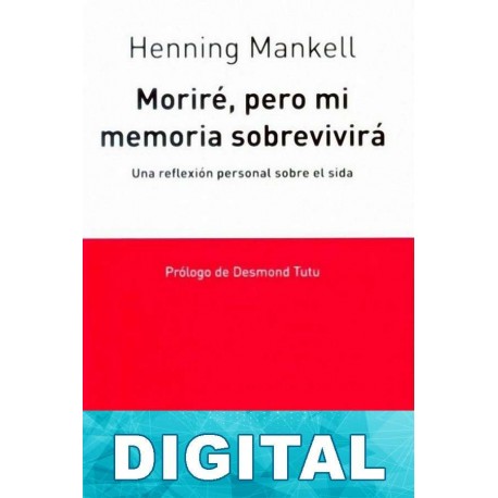 Moriré, pero mi memoria sobrevivirá Henning Mankell
