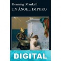 Un ángel impuro Henning Mankell