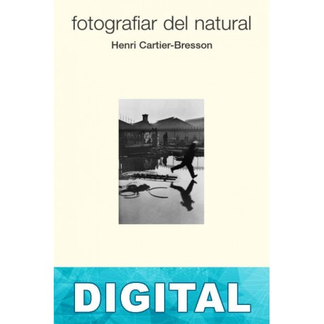 Fotografiar del natural Henri Cartier-Bresson