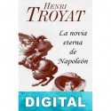 La novia eterna de Napoleón Henri Troyat