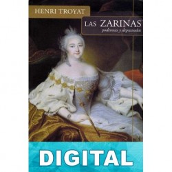 Las zarinas: poderosas y depravadas Henri Troyat