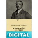 A treinta días del poder Henry Ashby Turner