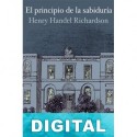 El principio de la sabiduría Henry Handel Richardson