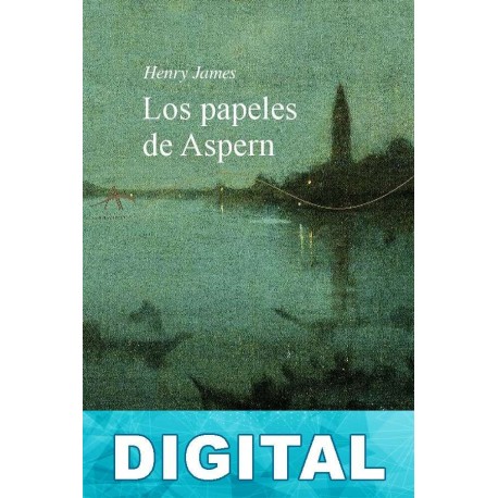 Los papeles de Aspern (trad. C. Martínez Muñoz) Henry James
