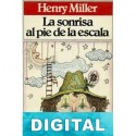 La sonrisa al pie de la escala Henry Miller