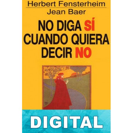 No diga si cuando quiera decir no Herbert Fensterheim & Jean Baer