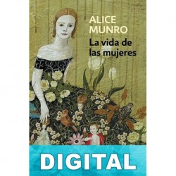 La vida de las mujeres Alice Munro