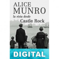 La vista desde Castle Rock Alice Munro