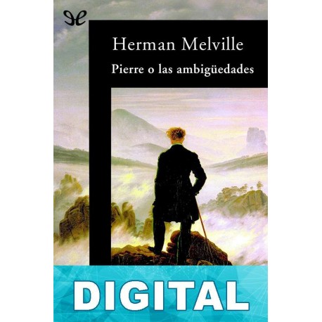 Pierre o las ambigüedades Herman Melville