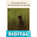 Tres momentos de una vida Hermann Hesse