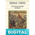Cartas de la conquista de México Hernán Cortés