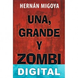 Una, grande y zombi Hernán Migoya