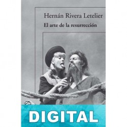 El arte de la resurreccion Hernán Rivera Letelier