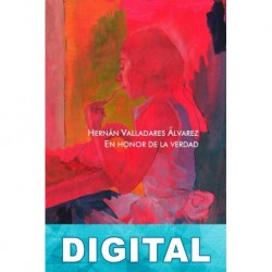 En honor de la verdad Hernán Valladares Álvarez