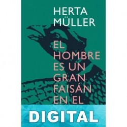 El hombre es un gran faisán en el mundo Herta Müller