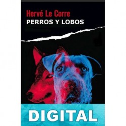 Perros y lobos Hervé Le Corre