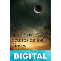 Los senderos ocultos de los dioses Hilario Gómez Saafigueroa