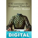 El asesinato de Margaret Thatcher Hilary Mantel