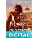 Primero… abrázame Alice Vezzani